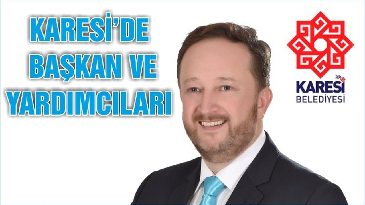 KARESİ’DE BAŞKAN VE YARDIMCILARI