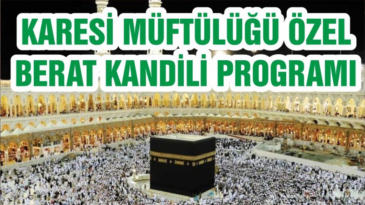 KARESİ MÜFTÜLÜĞÜ ÖZEL BERAT KANDİLİ PROGRAMI