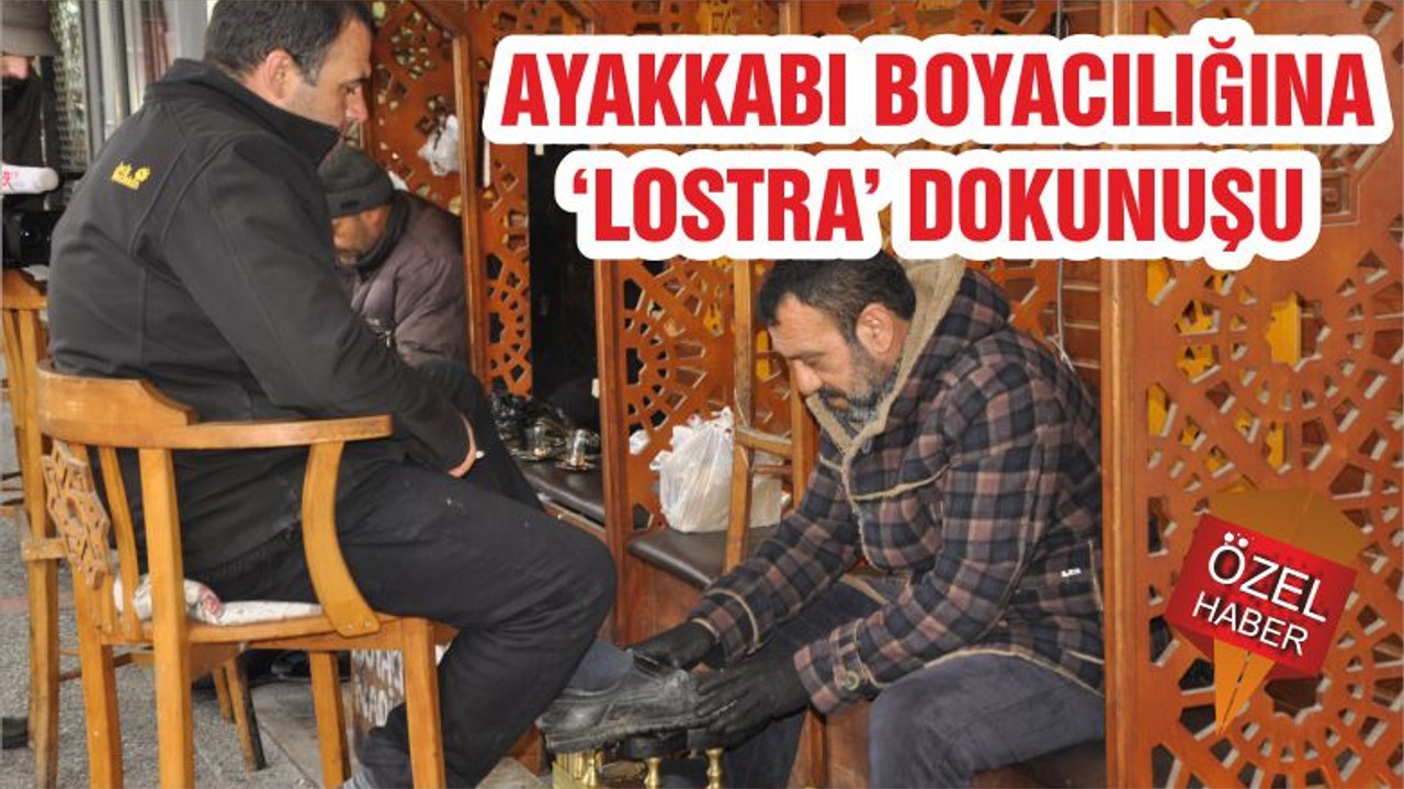 AYAKKABI BOYACILIĞINA ‘LOSTRA’ DOKUNUŞU
