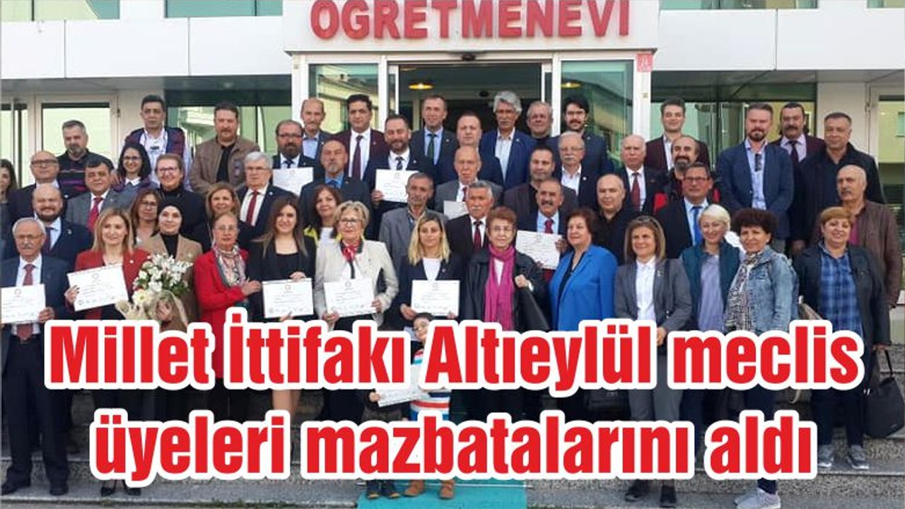 Millet İttifakı Altıeylül meclis üyeleri mazbatalarını aldı