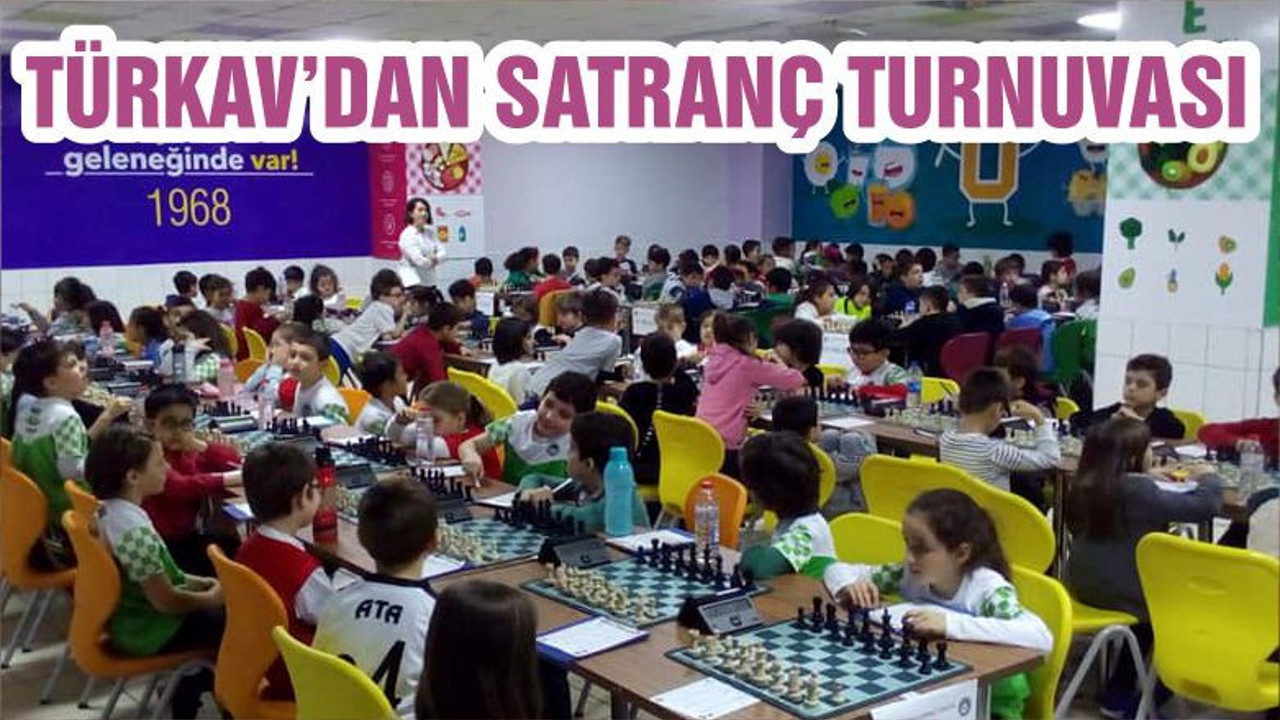 TÜRKAV’DAN SATRANÇ TURNUVASI