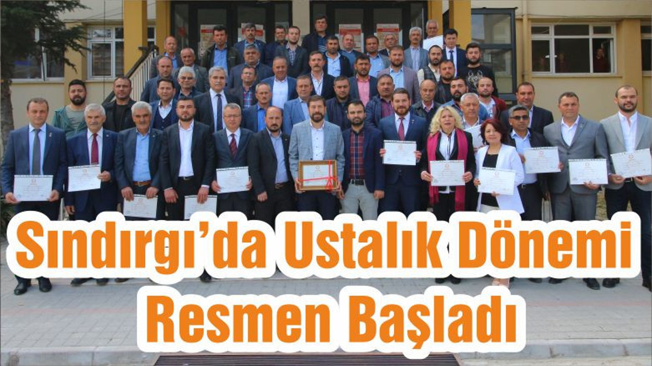 Sındırgı’da Ustalık Dönemi Resmen Başladı