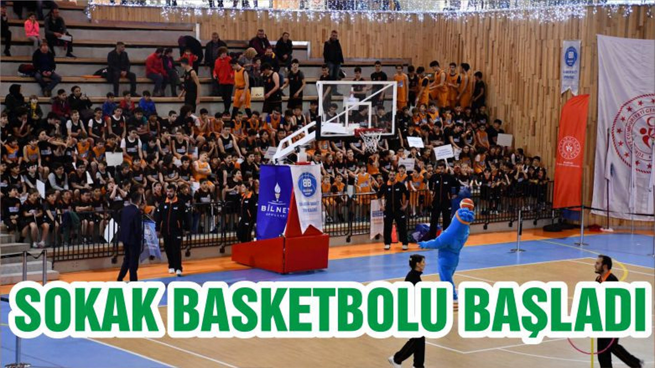 SOKAK BASKETBOLU BAŞLADI