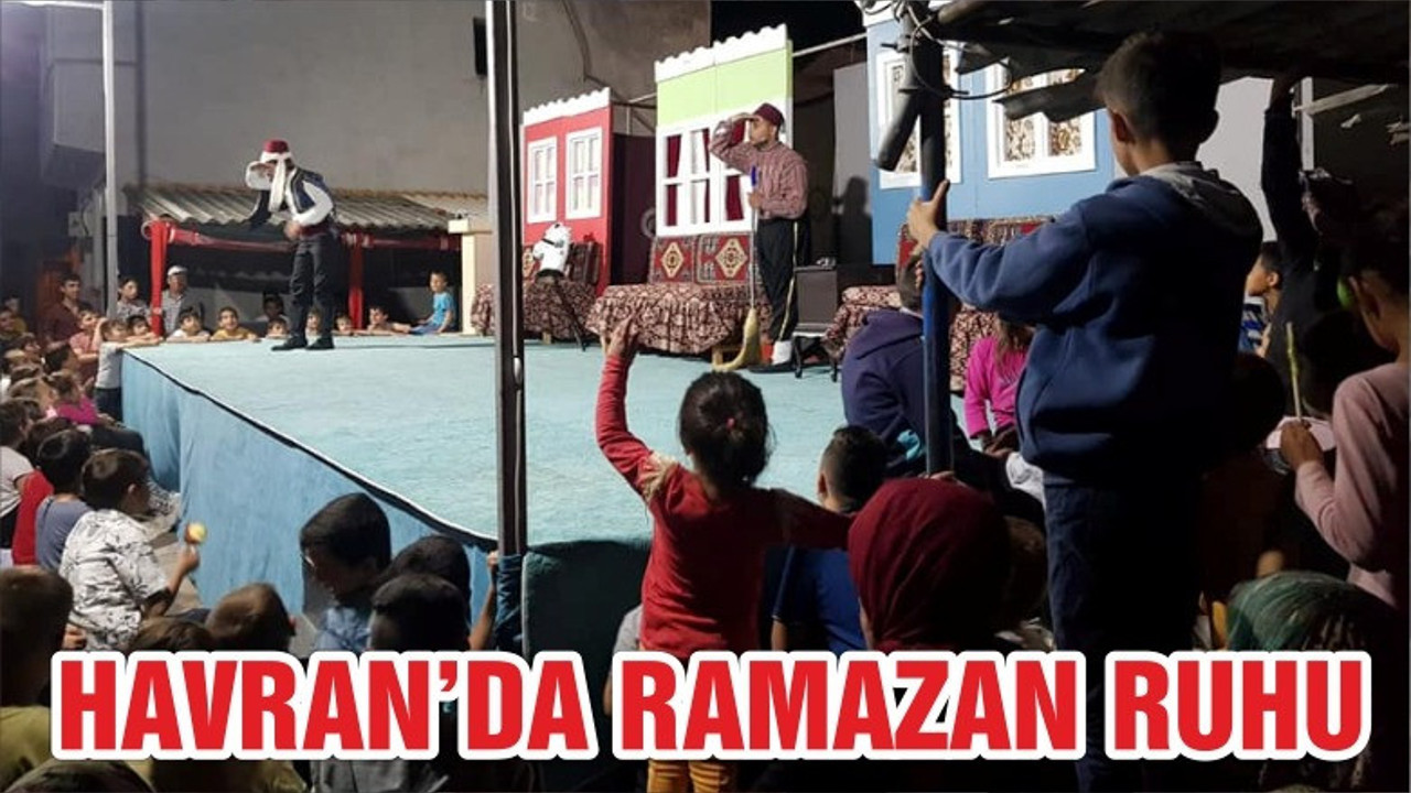 O ESKİ RAMAZANLAR HAVRAN’DA