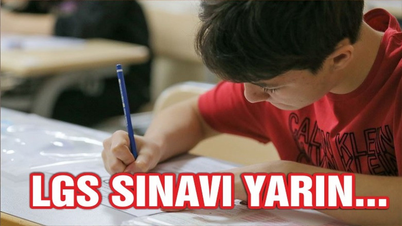 LGS yarın yapılacak
