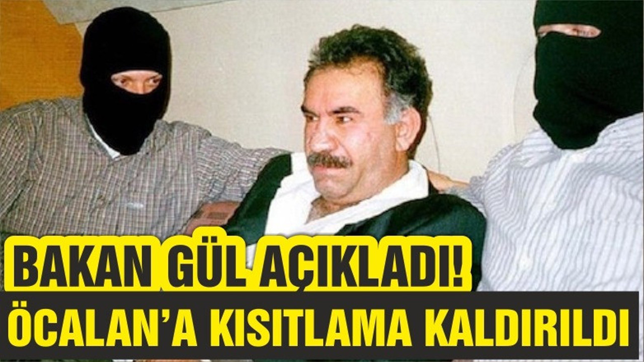 BAKAN AÇIKLADI! ÖCALAN'A KISITLAMA KALDIRILDI