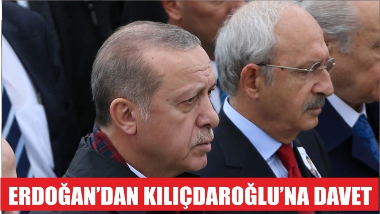 Erdoğan’dan Kılıçdaroğlu’na davet