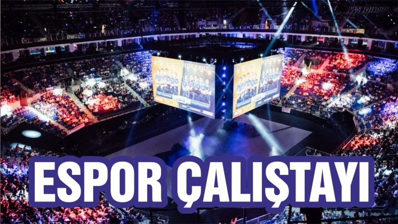 ESPOR ÇALIŞTAYI