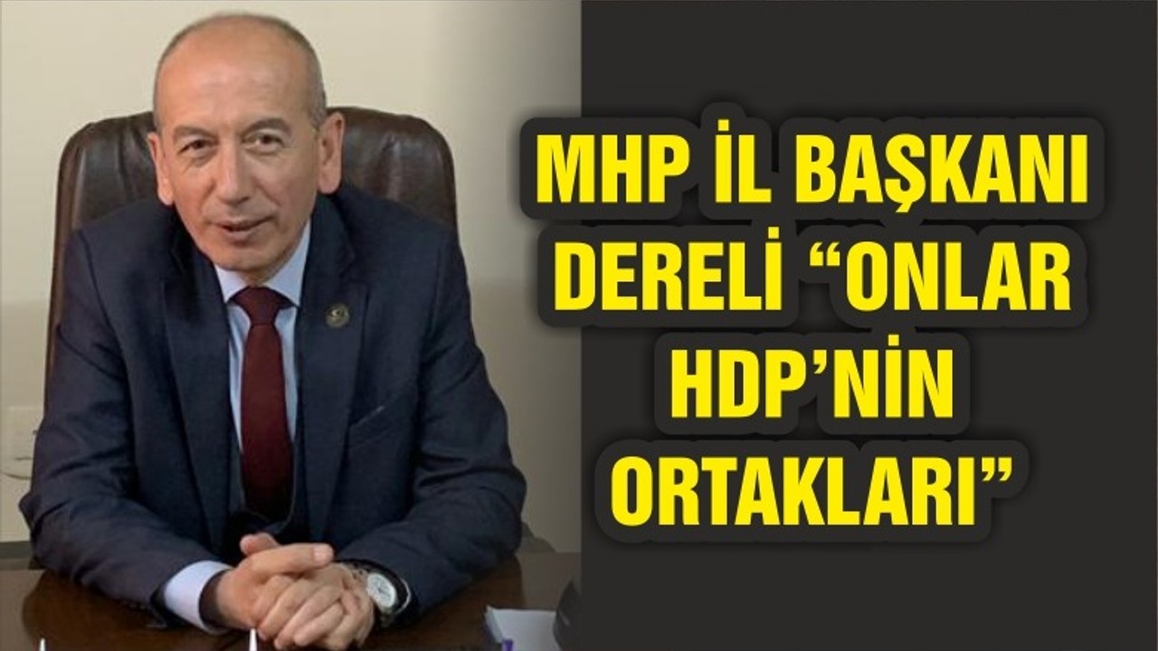 DERELİ "ONLAR HDP'NİN ORTAKLARI"