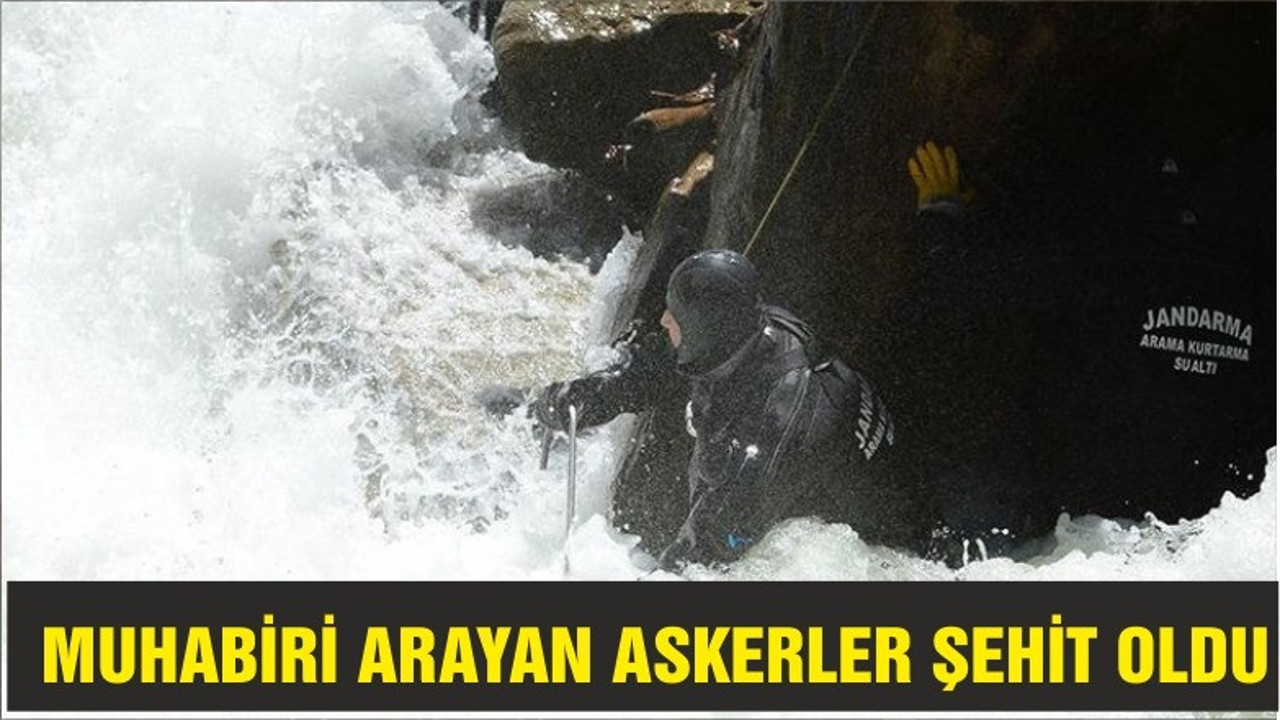 muhabiri arayan 2 asker suya kapılarak şehit oldu