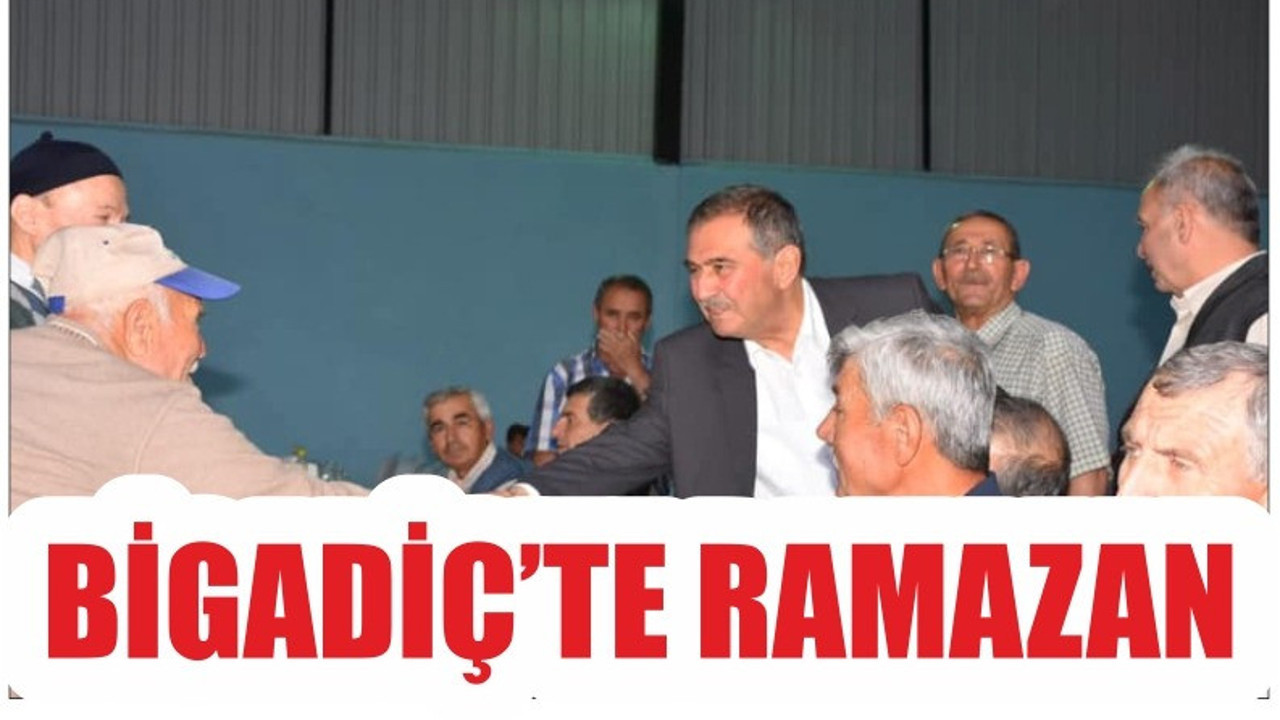 BİGADİÇ'TE RAMAZAN