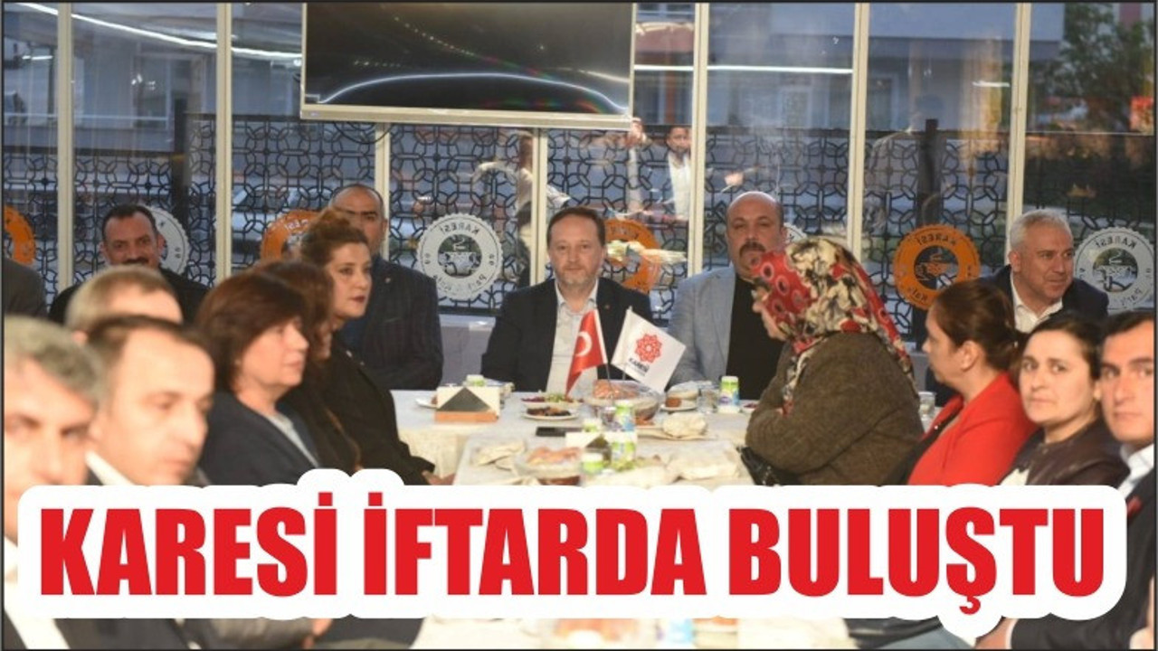 KARESİ İFTARDA BULUŞTU