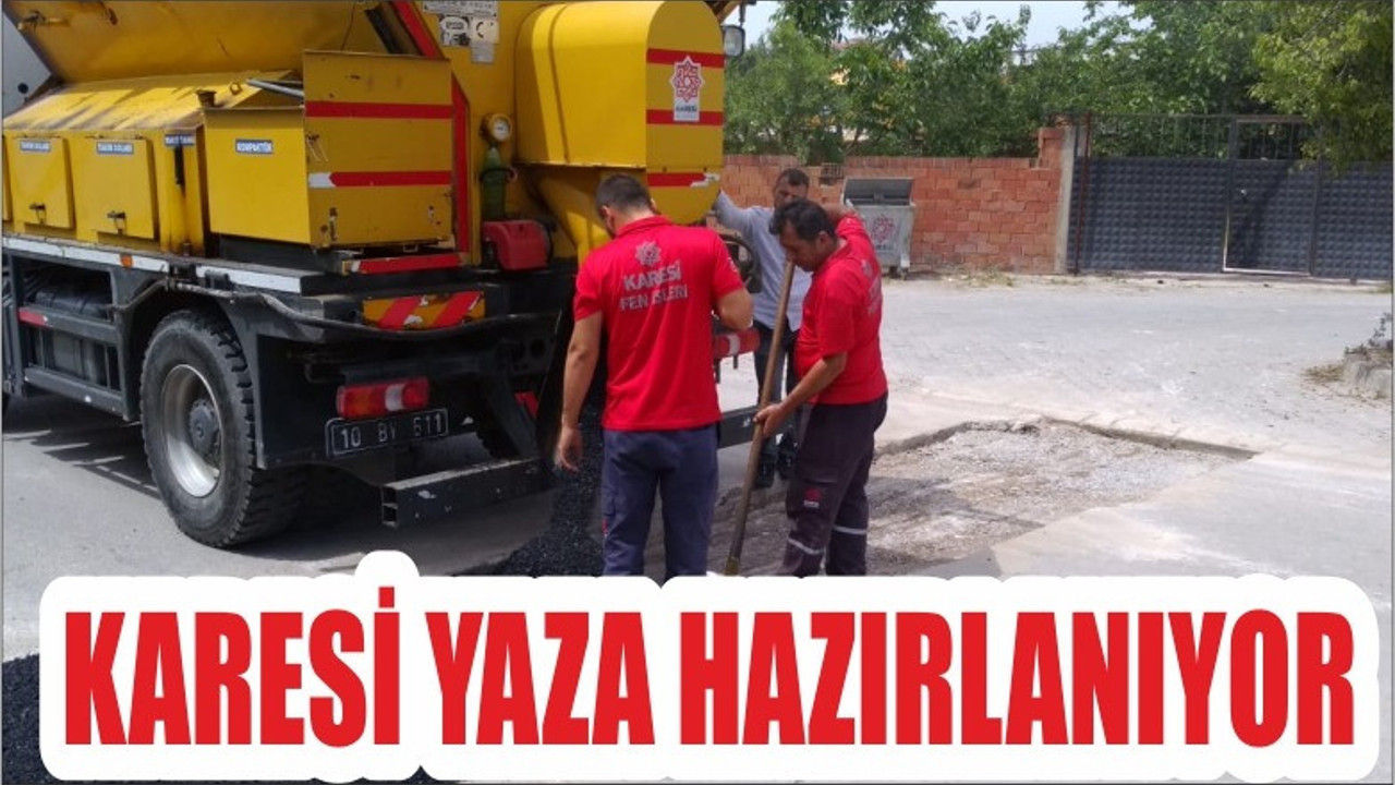 KARESİ YAZA HAZIRLANIYOR