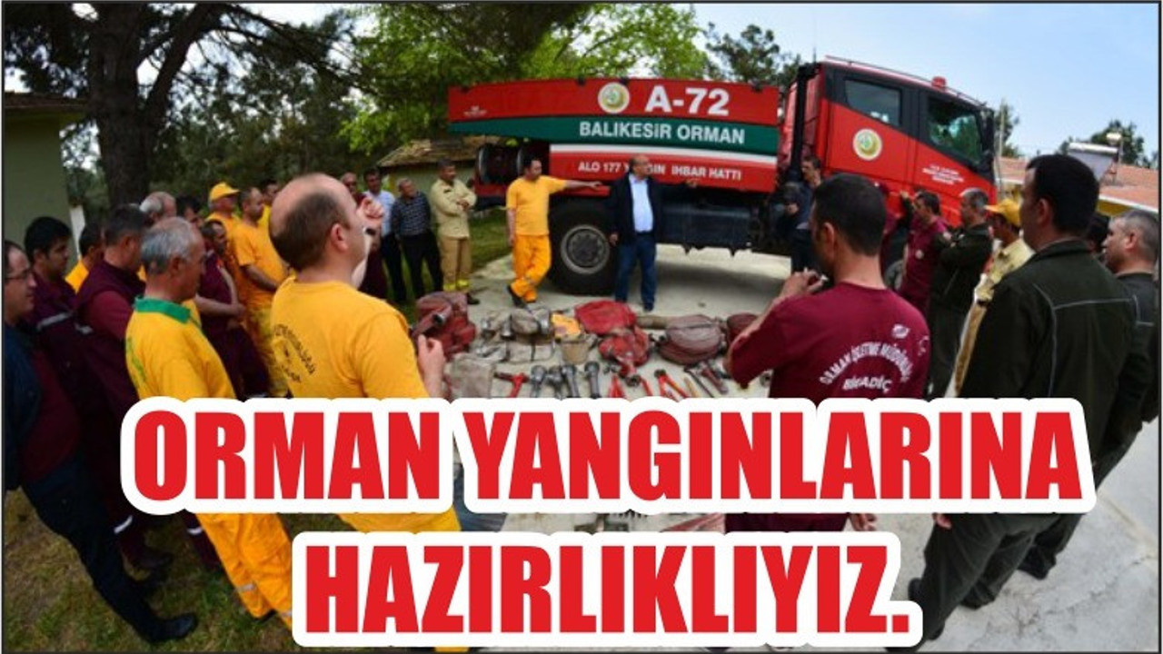 Orman Yangınlarına Hazırlıklıyız