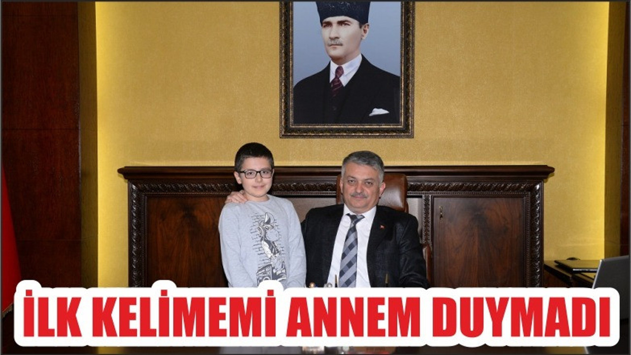 İLK KELİMEMİ ANNEM DUYMADI