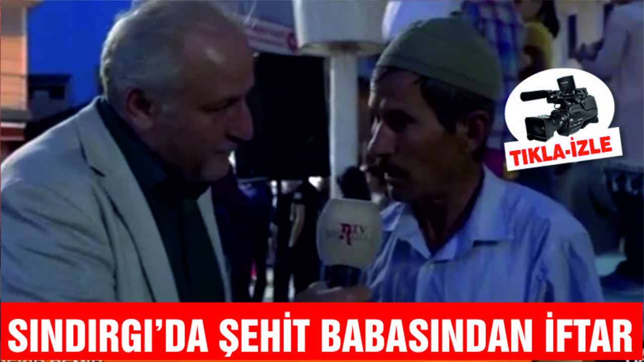 ŞEHİT BABASINDAN İFTAR