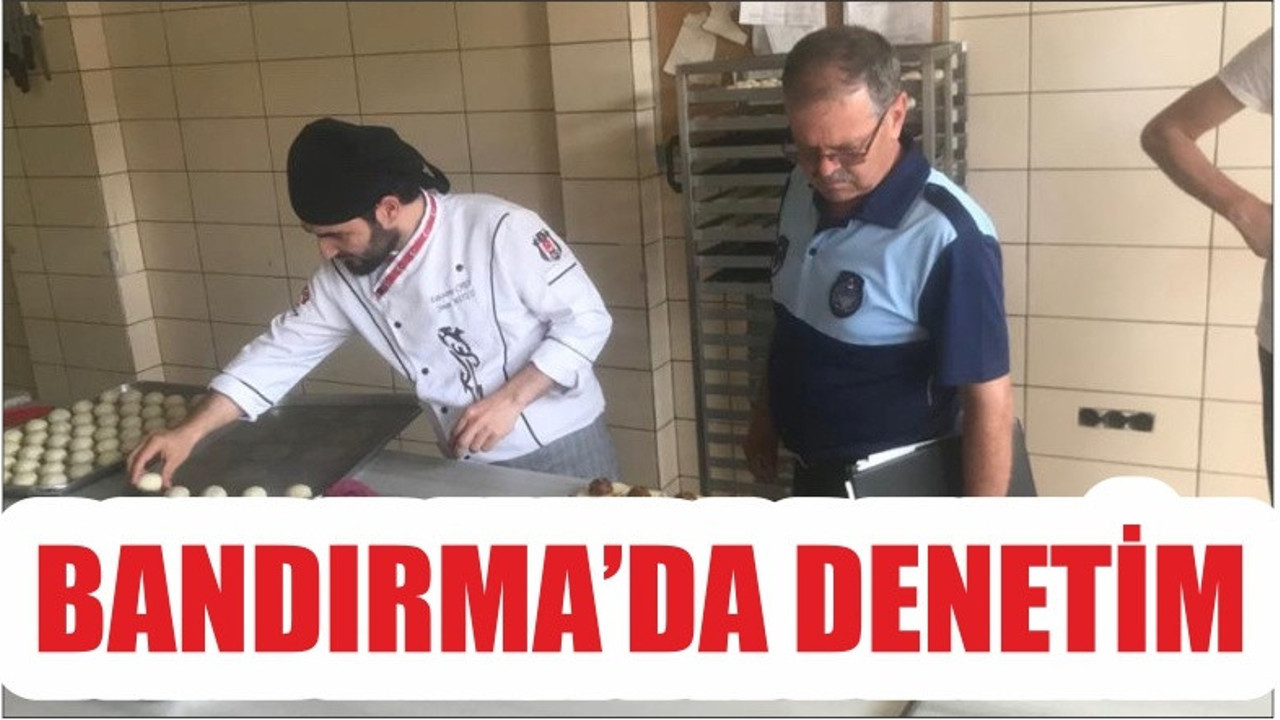 BANDIRMA'DA DENETİM