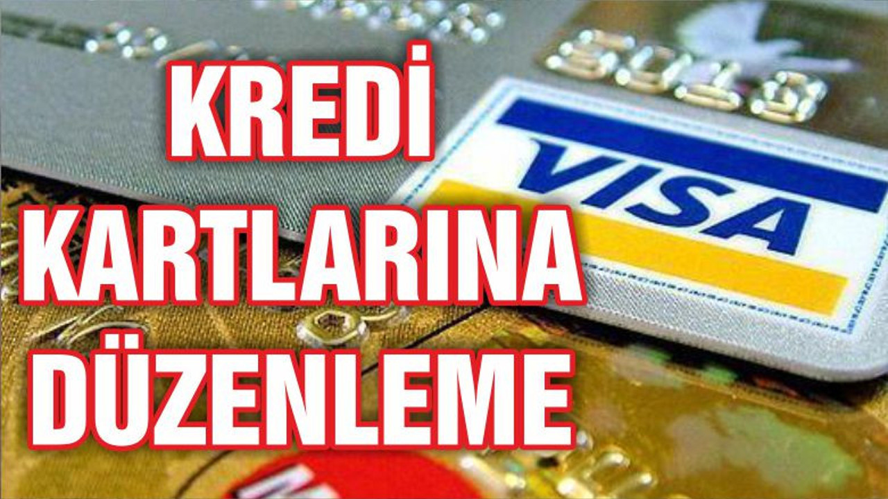 Kredi kartı taksit süreleri ve asgari ödeme limitine düzenleme