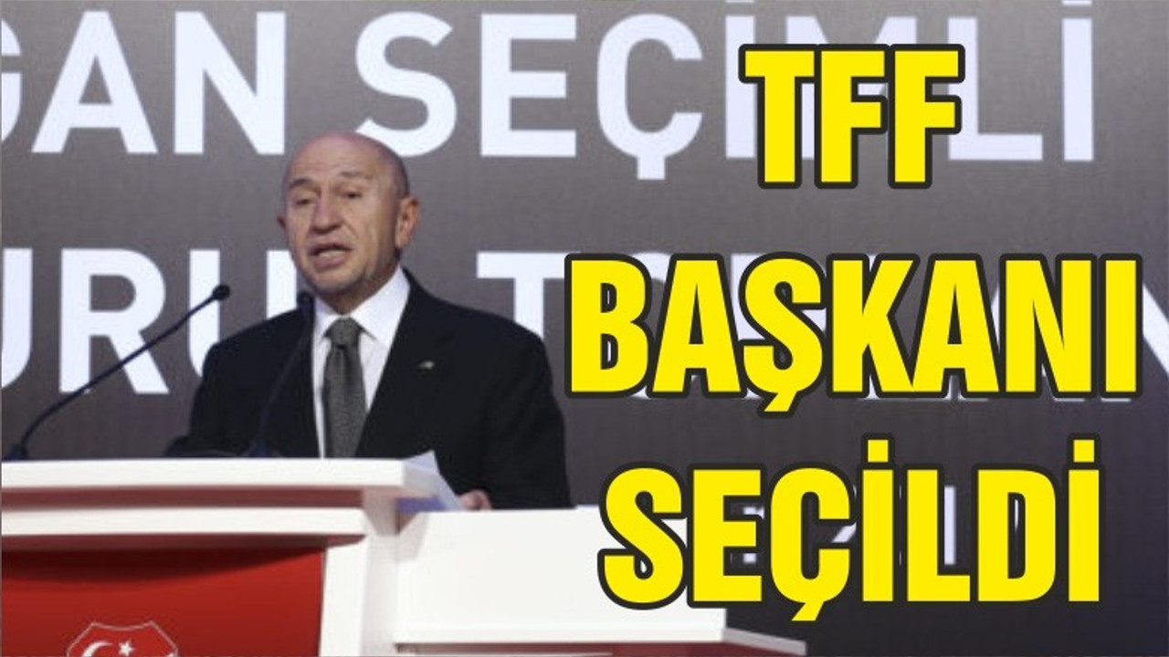 TFF’nin yeni başkanı belli oldu