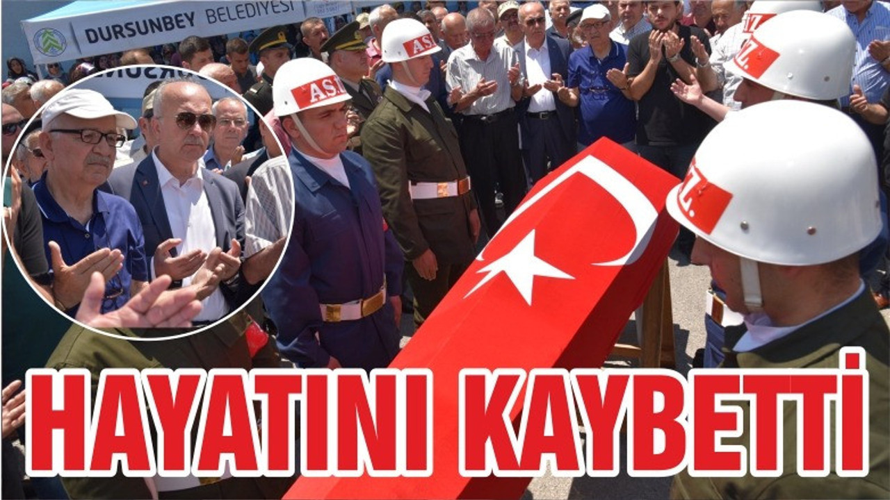 DURSUNBEY’İN SEVİLEN İSMİ VEFAT ETTİ