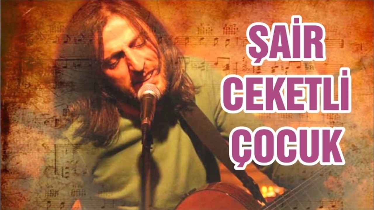 Şair Ceketli Çocuk: Kazım Koyuncu