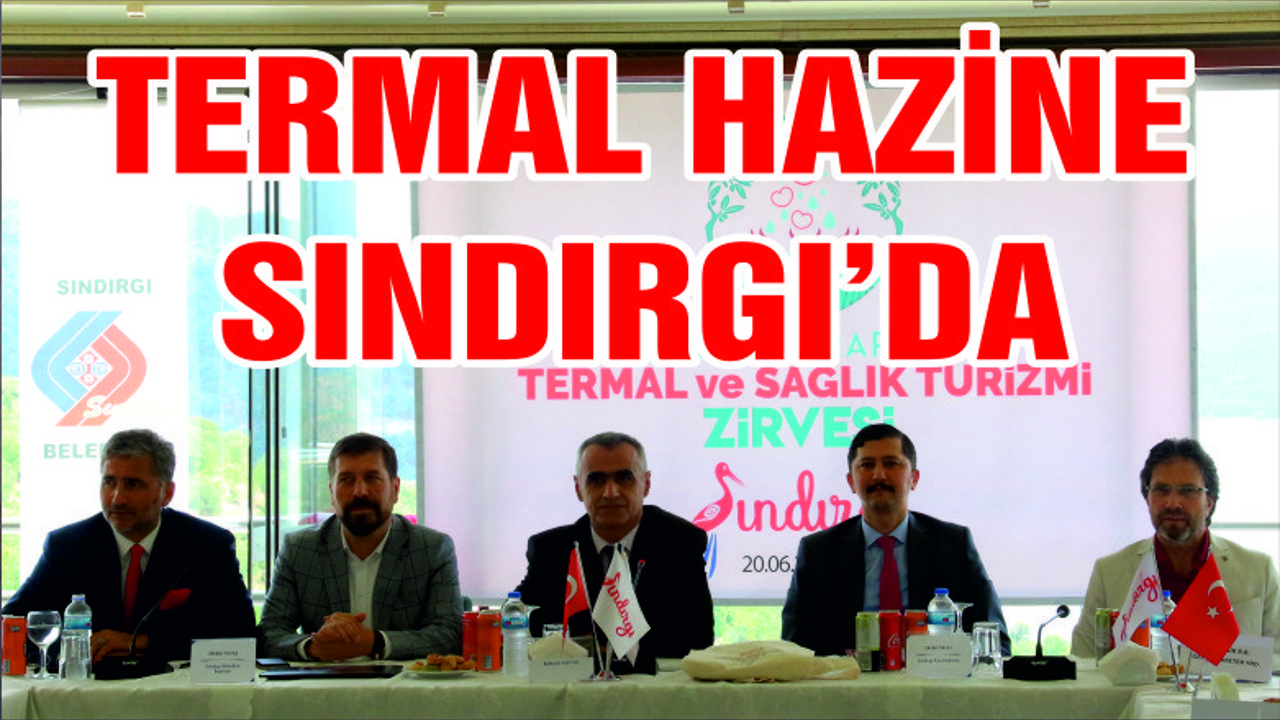 TERMAL HAZİNE SINDIRGI’DA