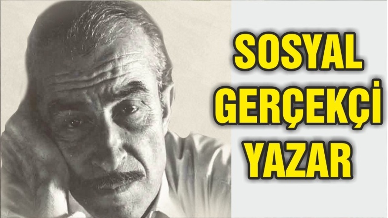 Sosyal gerçekçi roman yazarı: Orhan Kemal
