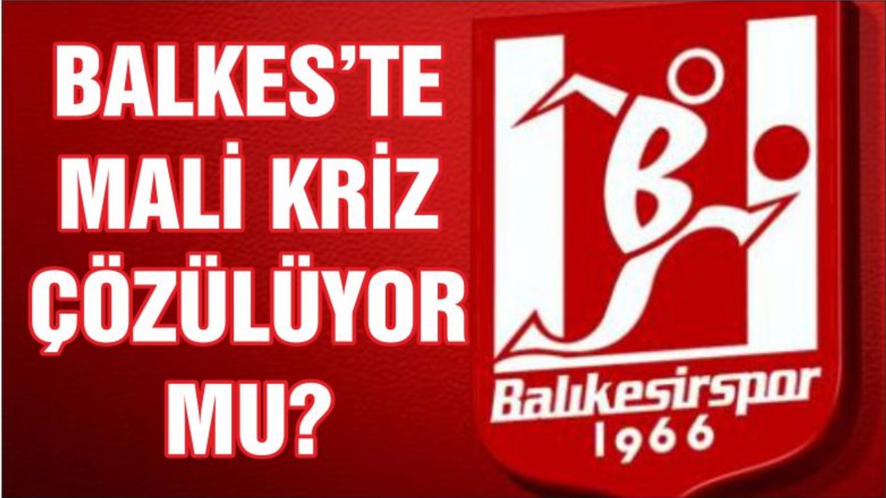 BALKES'TE MALİ KRİZ ÇÖZÜLÜYOR MU?