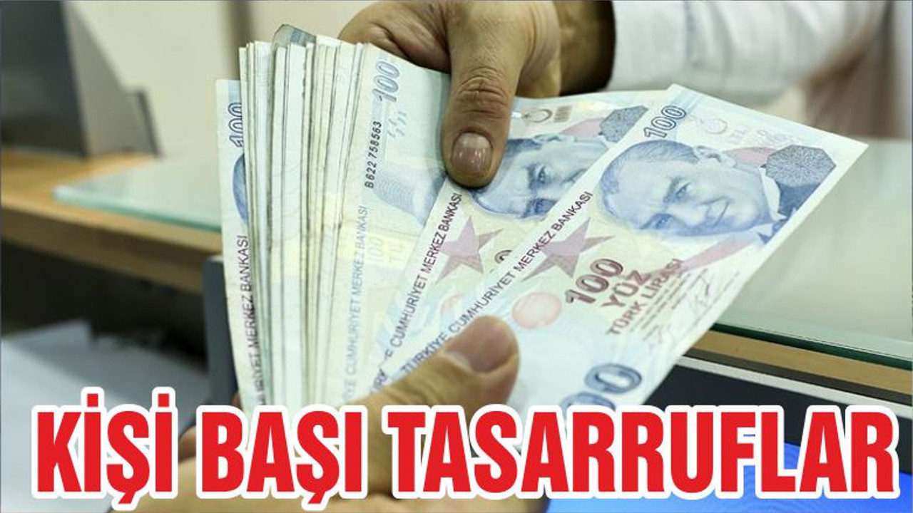 Kişi başı tasarruflar 15 bin liraya dayandı