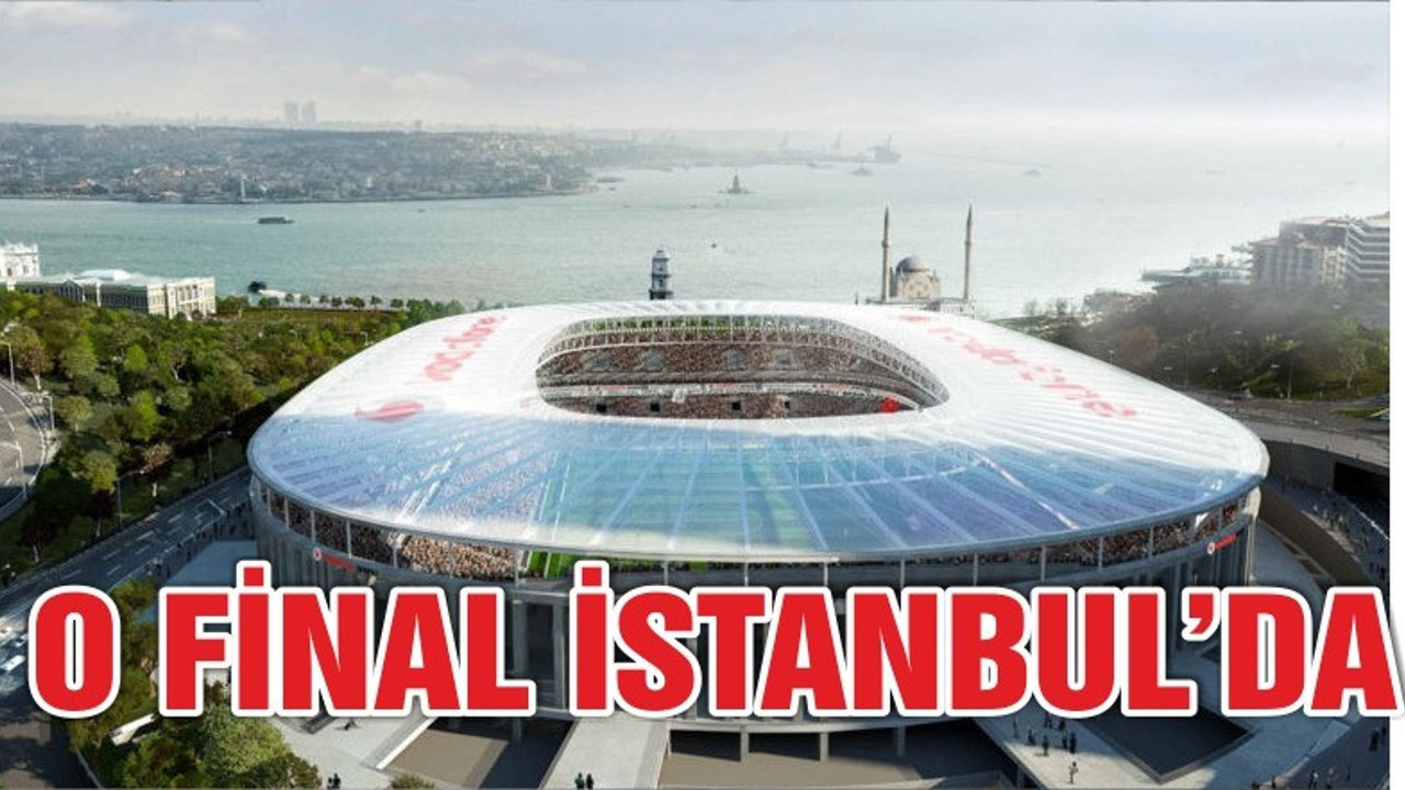 Liverpool-Chelsea finali İstanbul’da