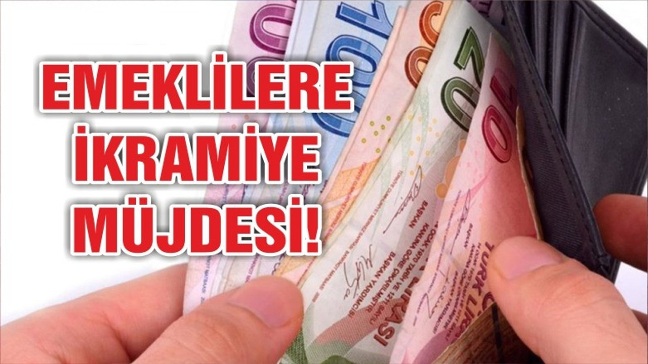 EMEKLİLERE KURBAN BAYRAMI İKRAMİYESİ