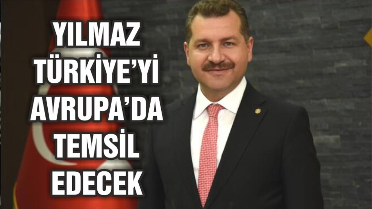YILMAZ AVRUPA'DA TÜRKİYE'Yİ TEMSİL EDECEK