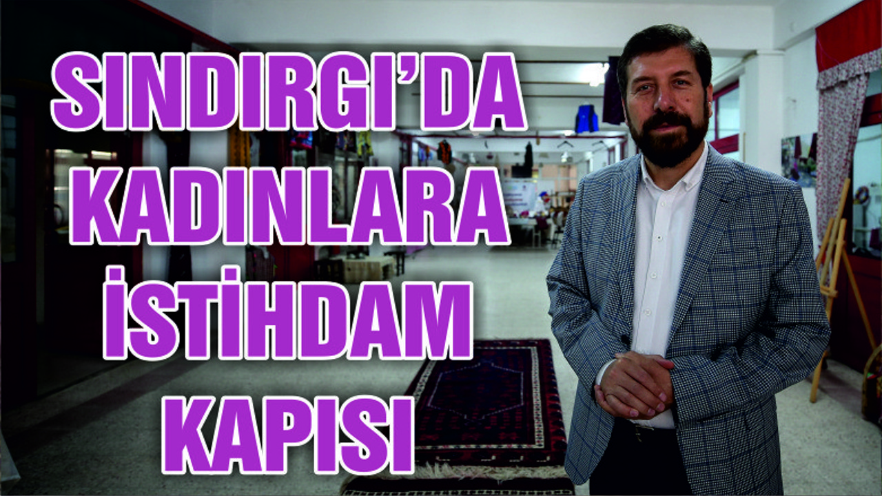 SINDIRGI'DA KADINLARA İSTİHDAM