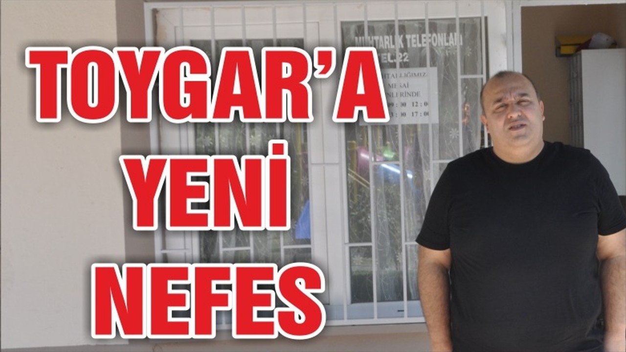 TOYGAR’A YENİ NEFES