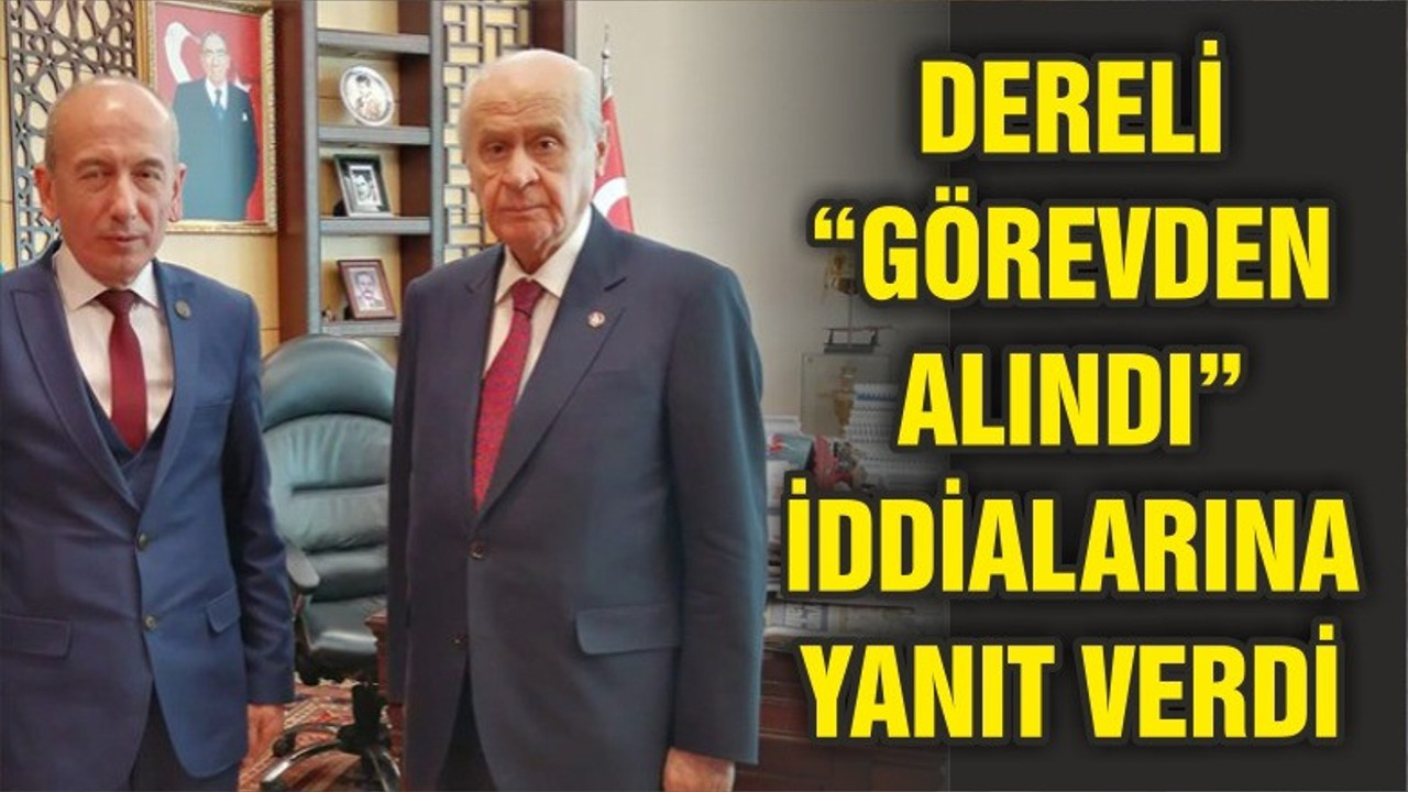 DERELİ “BİRİLERİ BİZE KUMPAS KURUYOR”