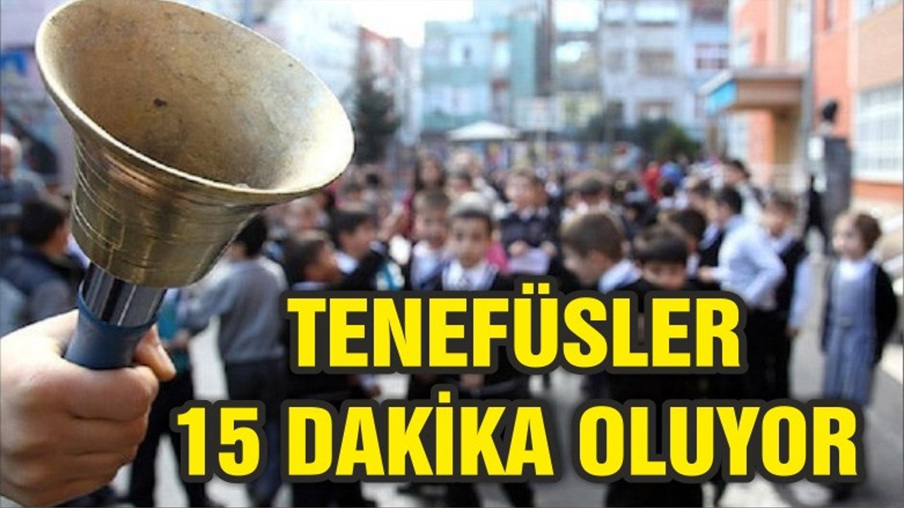 Teneffüs süresi 15 dakika oluyor