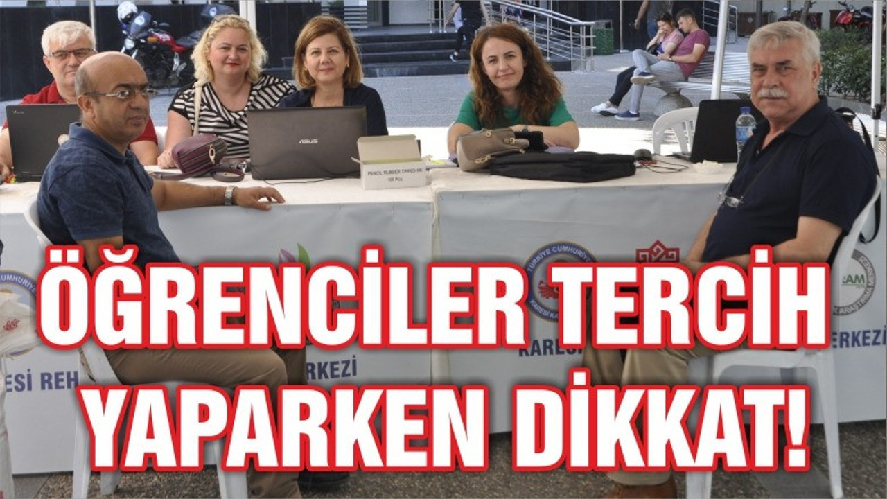 TERCİH YAPARKEN DİKKAT!