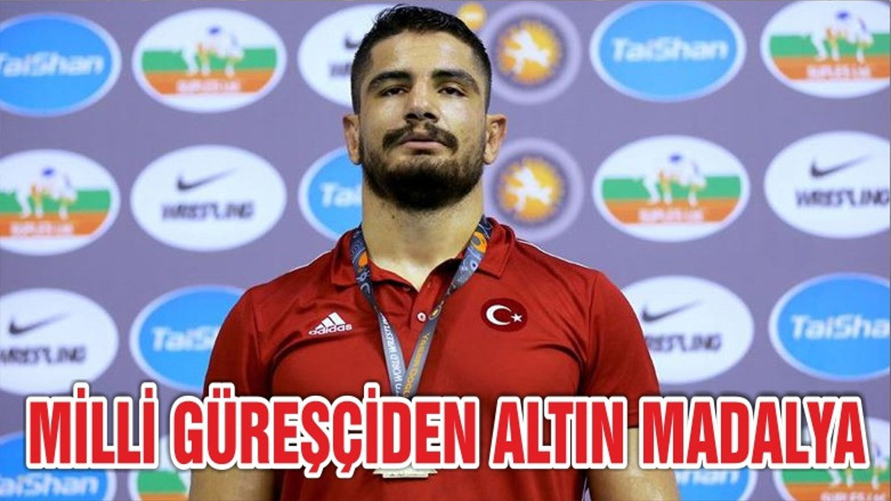 Milli güreşçi Taha Akgül’den altın madalya