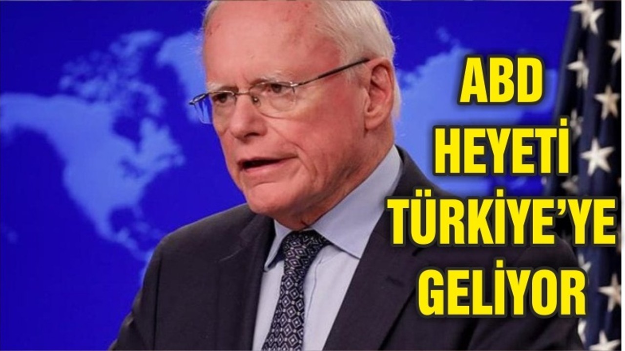 ABD heyeti Türkiye’ye geliyor
