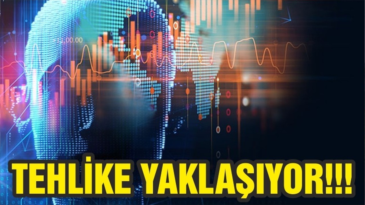 TEHLİKE YAKLAŞIYOR!