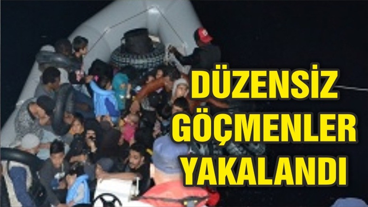 DÜZENSİZ GÖÇMENLER YAKALANDI