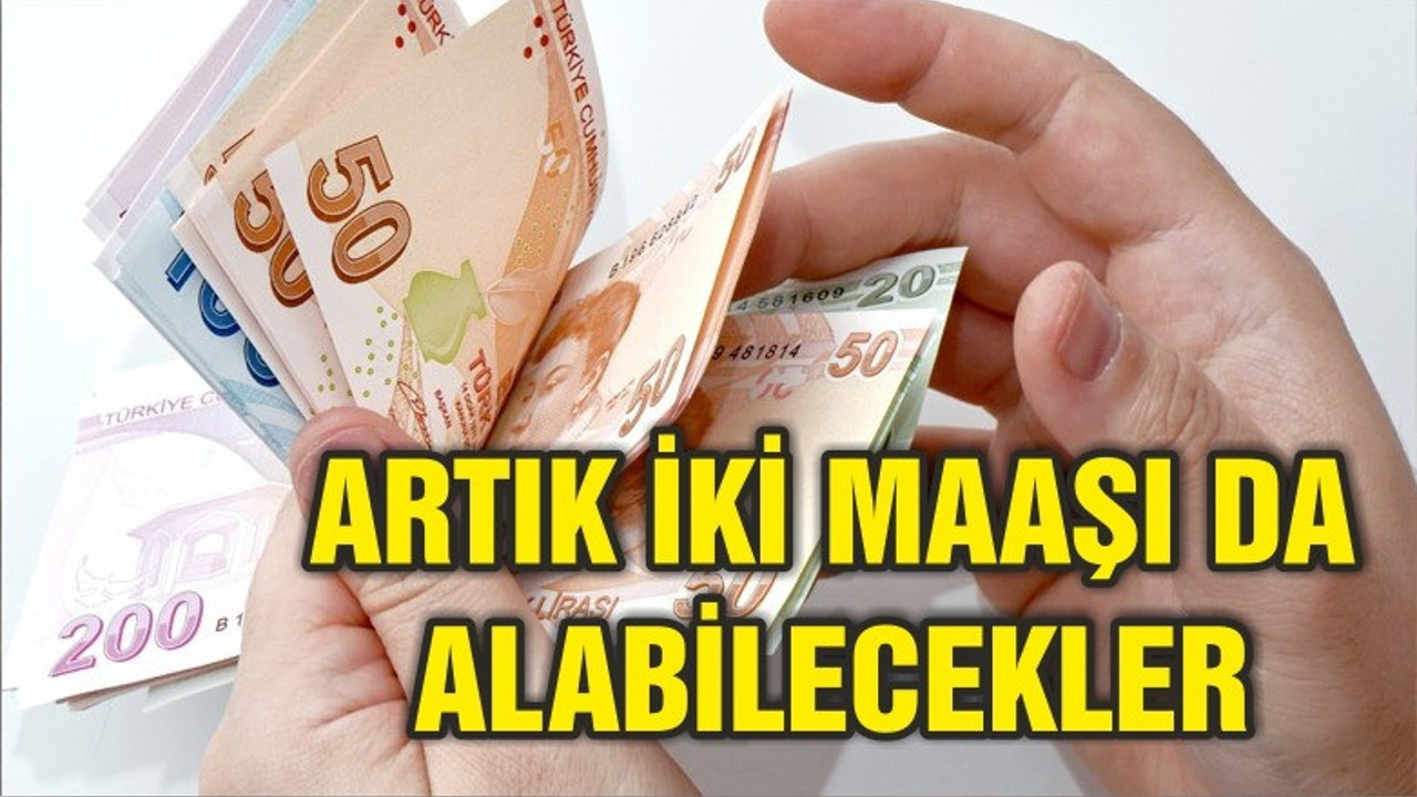 Mahkemeden emsal karar: İki maaşı da alabilecekler