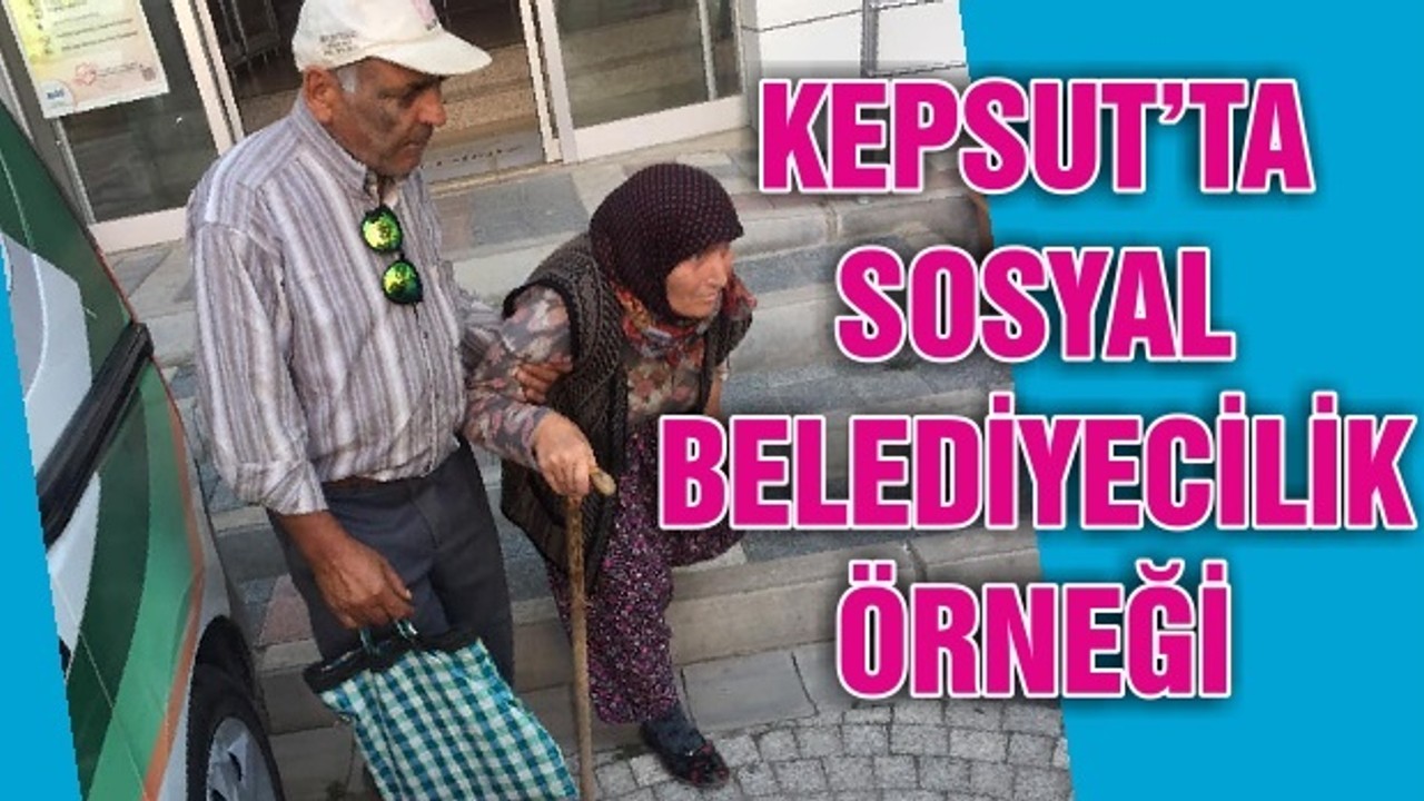 KEPSUT’TA SOSYAL BELEDİYECİLİK ÖRNEĞİ