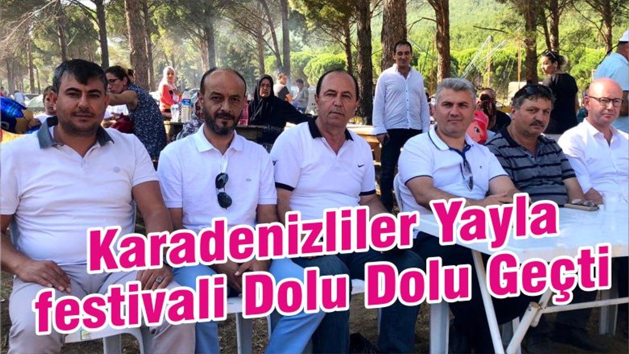 Karadenizliler Yayla festivali Dolu Dolu Geçti