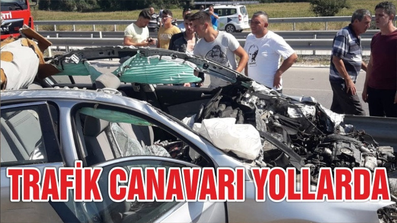 TRAFİK CANAVARI YOLLARDA