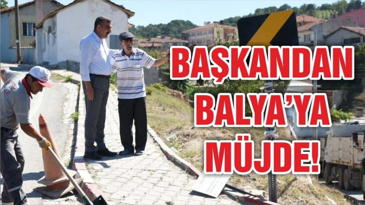 BAŞKANDAN BALYALILARA BAYRAM MÜJDESİ
