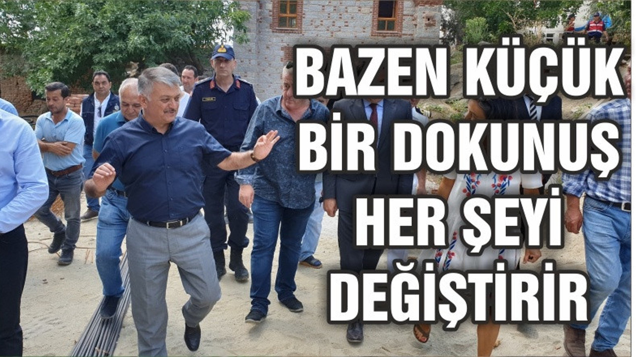 BAZEN KÜÇÜK BİR DOKUNUŞ HER ŞEYİ DEĞİŞTİRİR