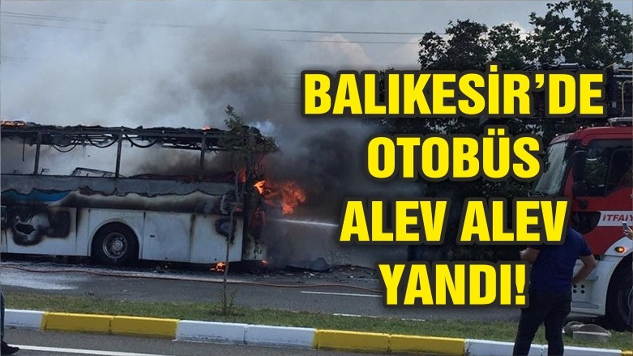 BALIKESİR'DE OTOBÜS YANDI