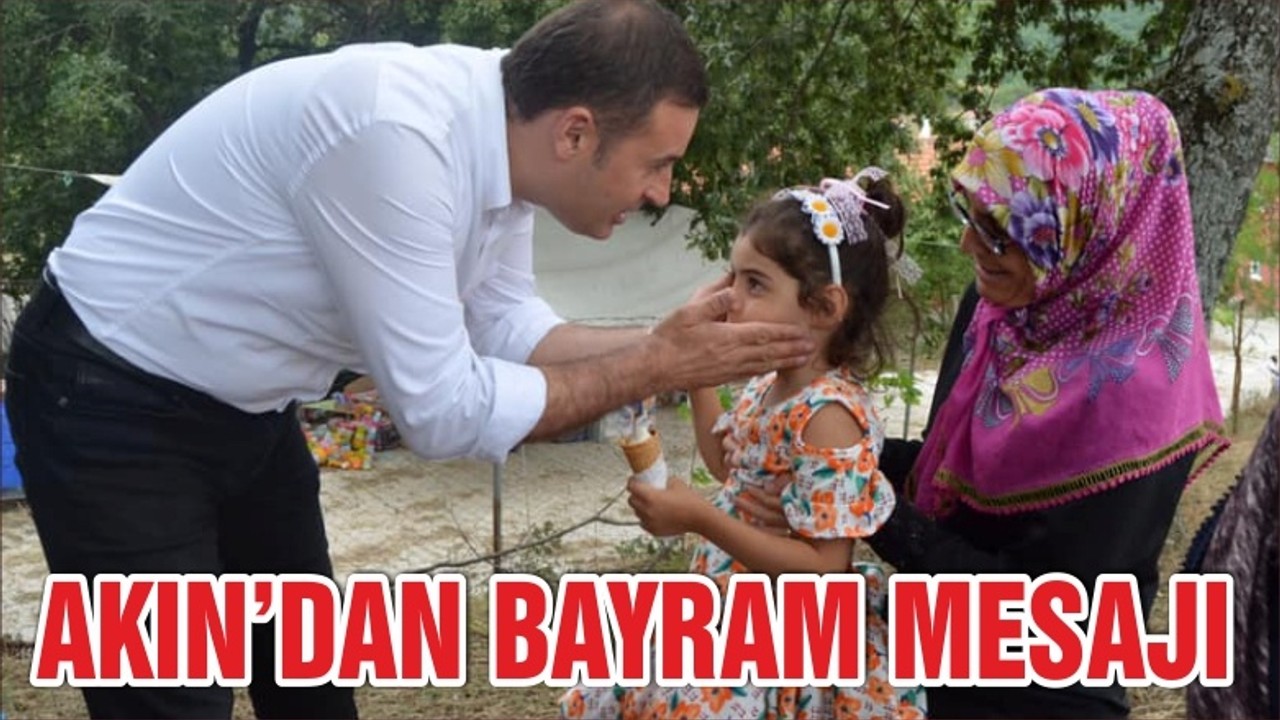 AHMET AKIN’DAN KURBAN BAYRAMI MESAJI