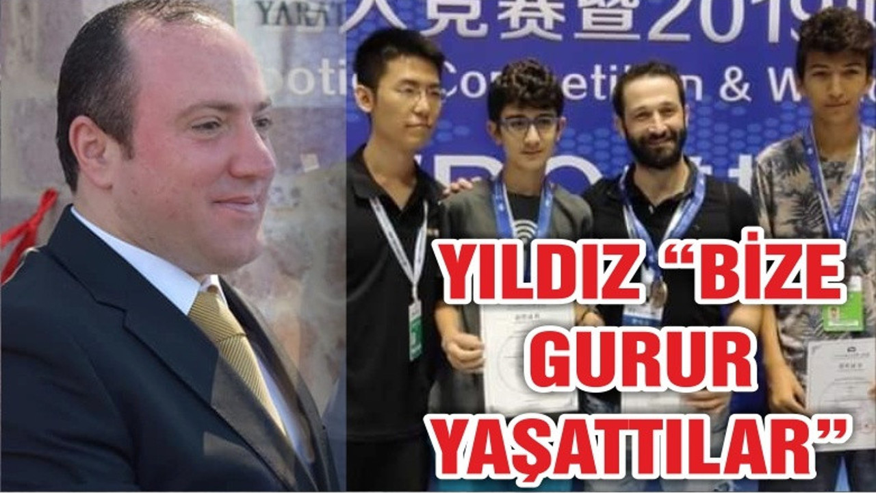 YILDIZ “BİZE BÜYÜK BİR GURUR YAŞATTILAR”